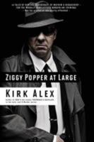 Ziggy Popper at Large: 14 Tales of General Degeneracy, of Mayhem & Debauchery - For the Morally Conflicted & Borderline Criminal 0939122758 Book Cover