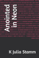 Anointed in Neon B0CK3ZWZCC Book Cover