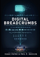 Digital Breadcrumbs: The Technical Reality of Online Anonymity and State Surveillance (The Digital Footprint Series) B0H4C8JKTB Book Cover