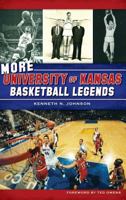 More University of Kansas Basketball Legends 1540211541 Book Cover