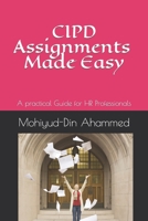CIPD Assignments Made Easy: A practical Guide for HR Professionals B0BW2H5NBH Book Cover