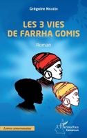Les 3 vies de Farrha Gomis: Roman (Harmattan Cameroun) (French Edition) 214026553X Book Cover