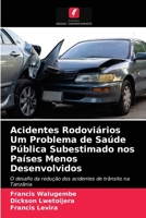 Acidentes Rodoviários Um Problema de Saúde Pública Subestimado nos Países Menos Desenvolvidos: O desafio da redução dos acidentes de trânsito na Tanzânia 6203624659 Book Cover