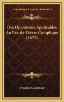 Des Operations Applicables Au Bec-De-Lievre Complique (1875) 2329170106 Book Cover