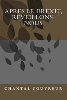 Apres le BREXIT, reveillons-nous 1542766826 Book Cover