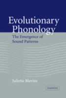 Evolutionary Phonology: The Emergence of Sound Patterns 0521043646 Book Cover