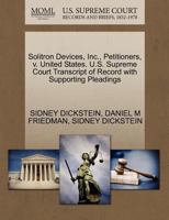 Solitron Devices, Inc., Petitioners, v. United States. U.S. Supreme Court Transcript of Record with Supporting Pleadings 1270668382 Book Cover