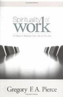 Spirituality at Work: 10 Ways to Balance Your Life on the Job 0829421165 Book Cover