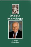 Magic Moments : A Memoir 0988231581 Book Cover