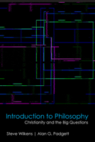 Introduction to Philosophy: Christianity and the Big Questions 148130903X Book Cover