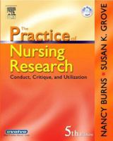 The Practice of Nursing Research: Conduct, Critique, & Utilization 0721604005 Book Cover