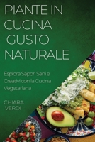 Piante in Cucina: Esplora Sapori Sani e Creativi con la Cucina Vegetariana 1835192521 Book Cover