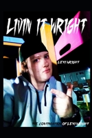 Livin' It Wright: The Continuation of Lexi Wright B0BB61WM65 Book Cover
