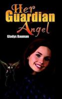 Her Guardian Angel 1418425621 Book Cover