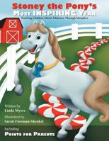 Stoney the Pony's Most Inspiring Year: Teaching Children about Addiction Through Metaphor 1462403115 Book Cover