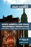 North America and Spain: Transversal Perspectives - Norteamérica y España: perspectivas transversales 1940075483 Book Cover