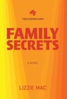 Family Secrets: The Clover Clan I B0GMKZBCDT Book Cover