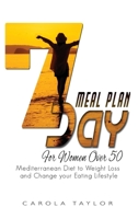 7-DAY Meal Plan for Women Over 50: Mediterranean Diet to Weight Loss and Change your Eating Lifestyle 1914375262 Book Cover