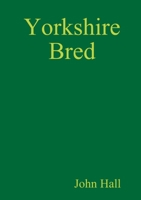 Yorkshire Bred 0244369933 Book Cover