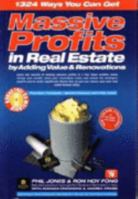 Massive Profits in Real Estate by Adding Value and Renovations 0958266913 Book Cover