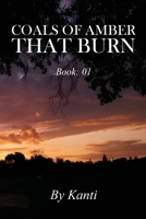 Coals of Amber That Burn B0F4HRC1K1 Book Cover
