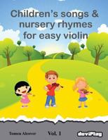 Children's Songs & Nursery Rhymes for Easy Violin. Vol 1. 1535288280 Book Cover