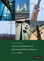 The Law and Business of International Project Finance: A Resource for Governments, Sponsors, Lawyers, and Project Participants 0511818386 Book Cover