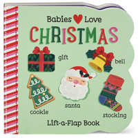 Babies Love Christmas: Large Chunky Lift-a-Flap Board Book 1680521160 Book Cover