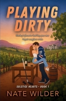 Playing Dirty: An Enemies-to-Lovers, Hockey Star Romance B0H965BVG5 Book Cover