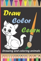 Drawing and coloring animals: Coloring Books For Kids Awesome Animals: 30 cute animals, a drawing page and a coloring page, 62 pages 6x9 B08W7JH6QD Book Cover