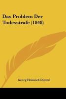 Das Problem Der Todesstrafe (1848) 1160372705 Book Cover