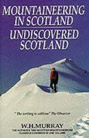 Mountaineering in Scotland & Undiscovered Scotland 0906371074 Book Cover