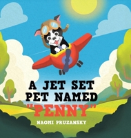 A Jet Set Pet Named "Penny" 183418262X Book Cover