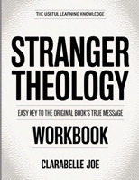 The Useful Learning Knowledge Stranger Theology: Easy Key to the Original Book’s True Message B0GDWB4G8Q Book Cover