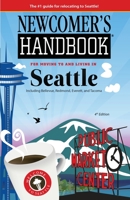 Newcomer's Handbook for Moving to and Living in Seattle: Including Bellevue, Redmond, Everett, and Tacoma 1937090280 Book Cover