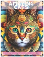 Amazing Cats: Relax coloring the most incredible cats - Stress Relief Book B0CH2BQVFT Book Cover