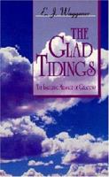 The glad tidings: Galations made clear 1572581085 Book Cover