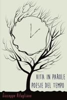 Vita in parole - Poesie del tempo 1523612584 Book Cover