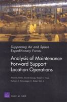 Supporting Air And Space Expeditionary Forces: Analysis Of Maintenance Forward Support Location Operations (Supporting Air and Space Expeditionary Forces) 083303572X Book Cover