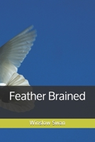Feather Brained B08P3H13VF Book Cover
