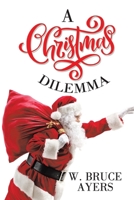 A Christmas Dilemma 1489749365 Book Cover
