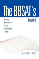 The Bbsat's Level II: Baby Boomers Soul Aptitude Test: Baby Boomers Soul Aptitude Test 1469198223 Book Cover