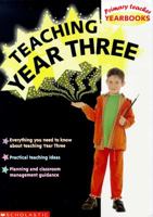 Teaching Year Three (Primary Teacher Yearbooks) 0590538217 Book Cover