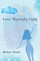 Love Through Light B094VR4QBM Book Cover