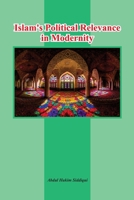 Islam's Political Relevance in Modernity 8519860419 Book Cover