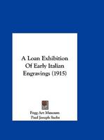 A Loan Exhibition Of Early Italian Engravings 1120122090 Book Cover