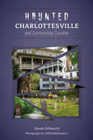 Haunted Charlottesville and Surrounding Counties 076435759X Book Cover
