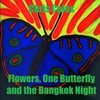 Flowers, One Butterfly and the Bangkok Night 1798481448 Book Cover