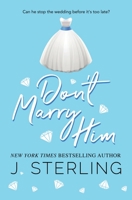 Don't Marry Him 1945042664 Book Cover