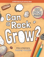 Can a Rock Grow?: A STEM Coloring & Activity Book 194674817X Book Cover